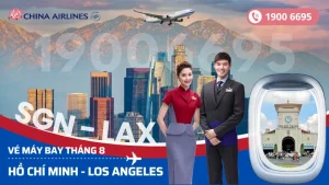Bán vé China Airlines Sài Gòn (SGN) đi Los Angeles Mỹ tháng 8