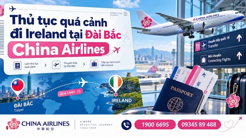 Thủ tục quá cảnh đi Ireland tại Đài Bắc China Airlines từ A-Z