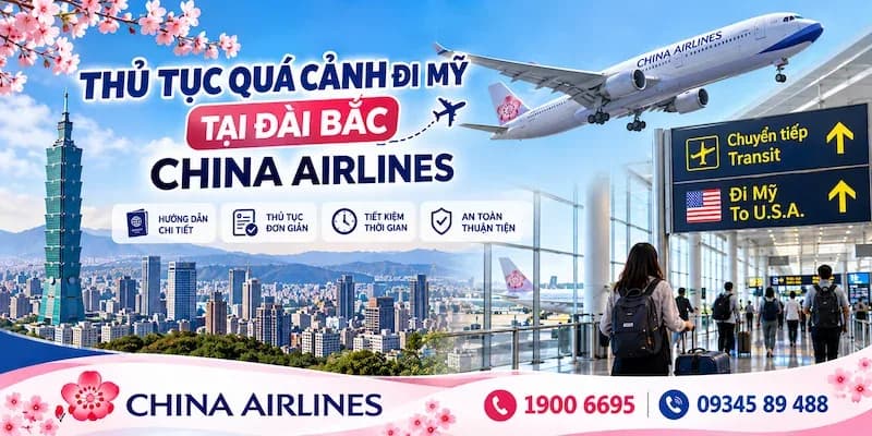 Cẩm nang làm thủ tục quá cảnh đi Mỹ tại Đài Bắc China Airlines